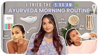 5:00 am AYURVEDIC Morning Routine🌿✨ / Oil Pulling, Jal Neti, Abhyanga, Tongue Scrapping & More!