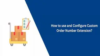 How to use and configure Custom Order Number Extension - VDC Store