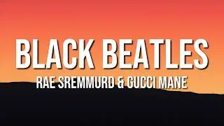 Rae Sremmurd & Gucci Mane - Black Beatles (Lyrics)