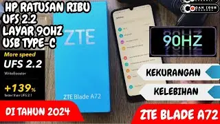 KELEBIHAN & KEKURANGAN ZTE BLADE A72 DI 2024 / HP RATUSAN RIBU DENGAN UFS 2.2 / LAYAR 90H