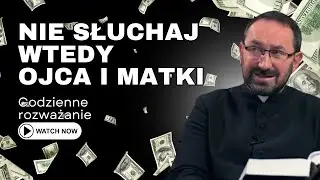 Kiedy masz nie słuchać ojca i matki? + zobacz co w opisie! Ks. Rafał Jarosiewicz