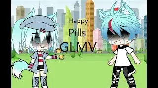 ///Happy Pills/// ||GLMV|| [gacha life vn]