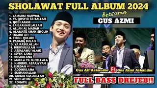 SHOLAWATAN BARENG GUS AZMI FULL ALBUM TERBARU 2024