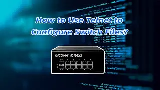 How to use telnet to configure switch files?