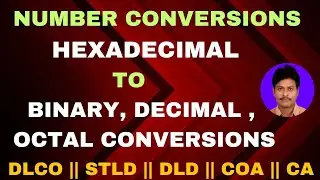 Hexadecimal to Binary, Octal and Decimal Conversions | Hexadecimal to Octal | Hexadecimal to Decimal