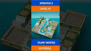 SPRINGS 2 _ LEVEL 19 _ FLOW WATER 3D PUZZLE GAMEPLAY 