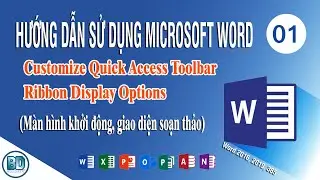 [Hướng dẫn sử dụng Microsoft Word] Bài 1 - Giới thiệu màn hình khởi động và giao diện soạn thảo Word