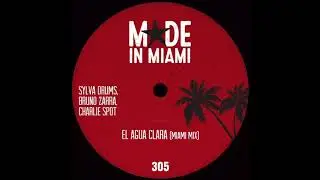 Sylva Drums, Bruno Zarra, Charlie Spot - El Agua Clara (Miami Mix)
