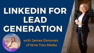 LinkedIn lead generation for US market, with James Donovan of Nine Two Media