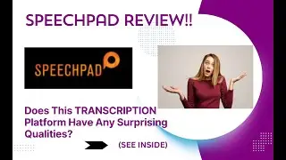 SPEECHPAD REVIEW- Does This Transcription Platform Have Any Surprising Qualities? See(View)