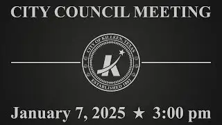 Killeen City Council Meeting - January 7, 2025