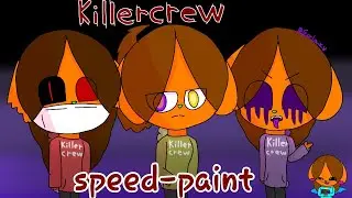 - speedpaint - killer crew - ( read description )