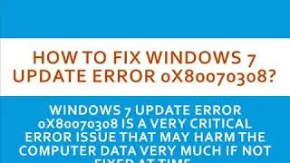 How to Fix Windows 7 Update Error 0x80070308