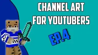 CHANNEL ART FOR YOUTUBERS | EP4 | KAYLADOESGAMES