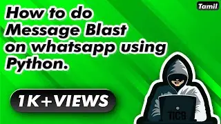 How to send a Whatsapp message using Python?|Tamil|Message Blast|Selenium|knowledgeon|