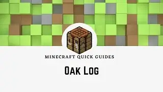 How to gather Oak Log in Minecraft