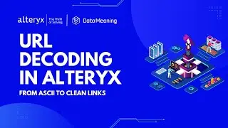 URL Decoding in Alteryx: From ASCII to Clean Links