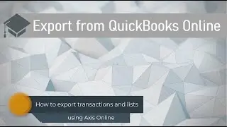 How to export transactions and list from QuickBooks Online using Axis Online