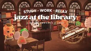 Jazz at the Library 📚 1 Hour Jazz Music 📖 Library Ambience | Studying Music | Work Aid 🎧
