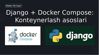 Django + Docker Compose: Konteynerlash asoslari