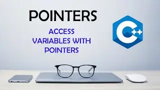 Access Variables with Pointers - C++ Pointers