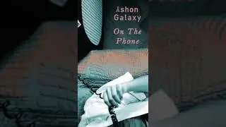 Snippet of On The Phone by Ashon Galaxy