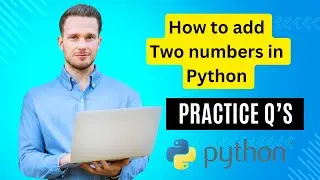 How to add two numbers in python | sum of two numbers in python | Python practice questions