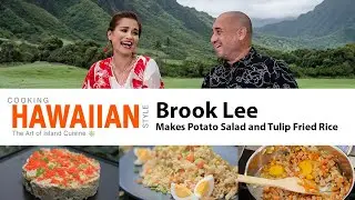Brook Lee makes Potato Salad and Tulip Fried Rice