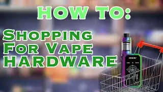 How to shop for VAPE HARDWARE! Coils, Accessories, Batteries, and More!
