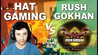 HAT GAMING  vs RUSH GÖKHAN  / Bitir Kendini!