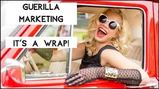 Guerilla Marketing # 1 - It's a Wrap!