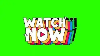 Watch Now Animated || Green Screen Videos