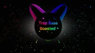 Subscribe  to  Trap Bass Boosted  !