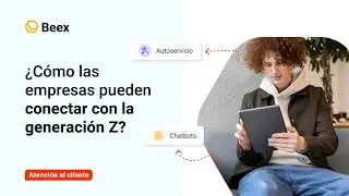 Expectativas de la generación Z en la atención digital en 2024