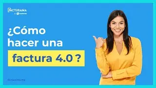 ¿Cómo HACER una Factura Electrónica 4.0? 📈 [🔴 Guía de facturación 4.0 ]