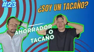 #23 ¿Eres Ahorrador o Tacaño? Descubre la Diferencia y Cómo Afecta tu Dinero 💸