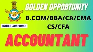 AFCAT Recruitment 2020 I Accountant I B.Com I CA I CMA I BBA I CS I CFA I Salary-75000/-  Air Force