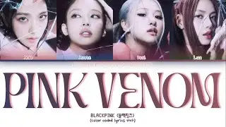 BLACKPINK - Pink Venom (Color Coded Lyrics)