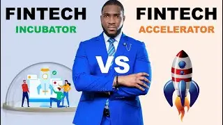 FINTECH STARTUP PROGRAMS: INCUBATORS VS ACCELERATORS