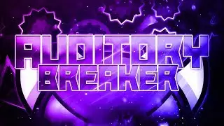 [Verification] | Auditory Breaker | By: LazerBlitz & Manix648 | (Extreme Demon) | GD [2.1]