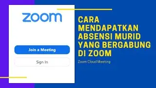 CARA MEMBUAT ABSENSI MURID YANG MENGIKUTI ZOOM CLOUD MEETING