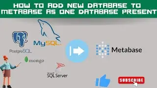 Metabase: Step-by-Step Guide to Adding a New Database to Metabase When one database also Present #1