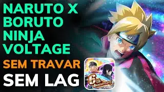 NARUTO X BORUTO NINJA VOLTAGE TRAVANDO MUITO no CELULAR, COMO RESOLVER? TIRAR o LAG e AUMENTAR o FPS
