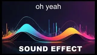 Oh Yeah Sound Effects - HD SFX 🎧