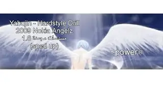 Yabujin - Hardstyle Drill 2009 Nokia Angelz مسدسات مجمدة 1.6(sped up)