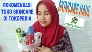 SKINCARE HAUL TOKOPEDIA ||REKOMENDASI SKINCARE TOKOPEDIA