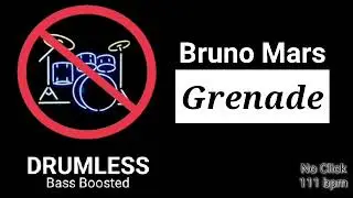 Grenade - Bruno Mars (Drumless)