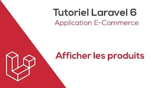 Laravel 6 E-Commerce - Afficher les produits