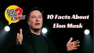 10 Surprising Facts About Elon Musk