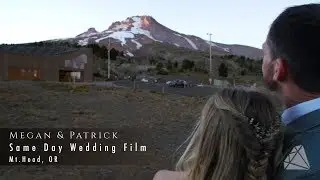 Same Day Wedding Film: Megan & Patrick - Mt. Hood, OR